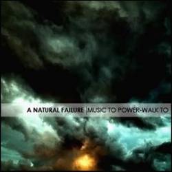 A Natural Failure : Music to Power - Walk To